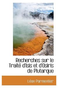 Recherches Sur Le Traite D'Isis Et D'Osiris de Plutarque