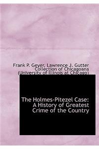 The Holmes-Pitezel Case