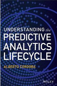 Understanding the Predictive Analytics Lifecycle