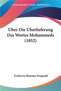 Uber Die Uberlieferung Des Wortes Mohammeds (1852)