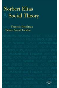 Norbert Elias and Social Theory