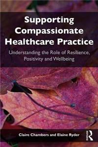 Supporting compassionate healthcare practice