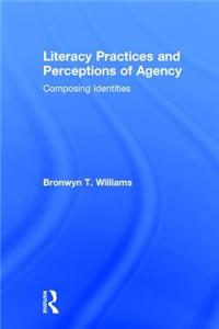 Literacy Practices and Perceptions of Agency