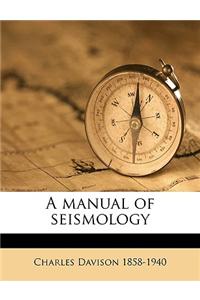 A Manual of Seismology