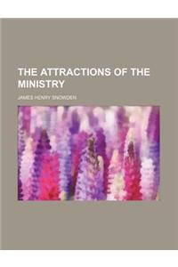 The Attractions of the Ministry
