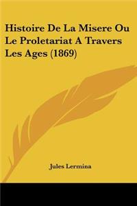 Histoire De La Misere Ou Le Proletariat A Travers Les Ages (1869)