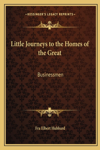 Little Journeys to the Homes of the Great