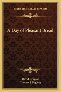A Day of Pleasant Bread