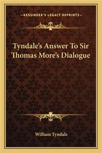 Tyndale's Answer to Sir Thomas More's Dialogue