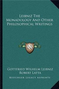 Leibniz The Monadology And Other Philosophical Writings