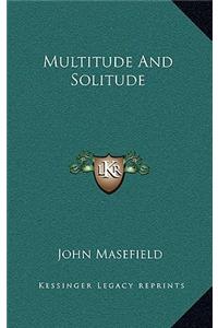 Multitude And Solitude