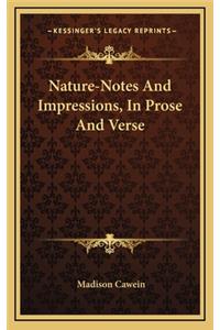 Nature-Notes and Impressions, in Prose and Verse