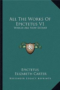 All The Works Of Epictetus V1