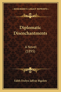 Diplomatic Disenchantments