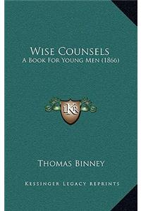 Wise Counsels