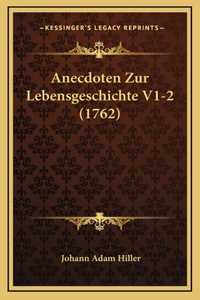 Anecdoten Zur Lebensgeschichte V1-2 (1762)