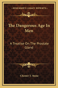 The Dangerous Age In Men