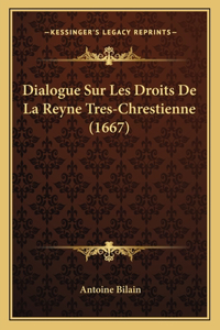 Dialogue Sur Les Droits De La Reyne Tres-Chrestienne (1667)