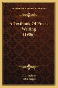 Textbook Of Precis Writing (1906)