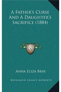 A Father's Curse and a Daughter's Sacrifice (1884)