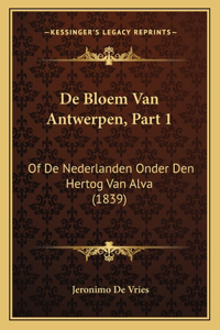De Bloem Van Antwerpen, Part 1