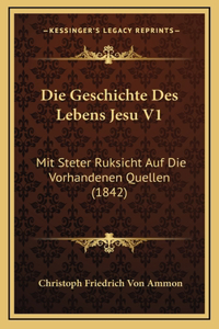 Die Geschichte Des Lebens Jesu V1