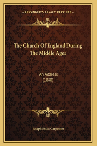 The Church Of England During The Middle Ages