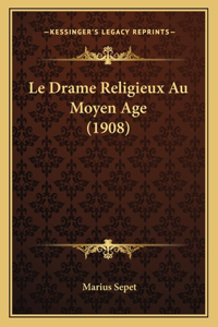 Drame Religieux Au Moyen Age (1908)