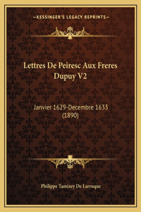 Lettres de Peiresc Aux Freres Dupuy V2