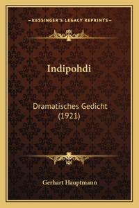 Indipohdi: Dramatisches Gedicht (1921)