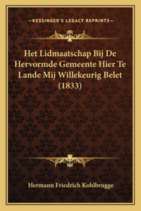 Het Lidmaatschap Bij De Hervormde Gemeente Hier Te Lande Mij Willekeurig Belet (1833)