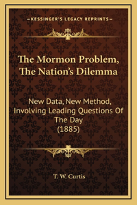 The Mormon Problem, The Nation's Dilemma