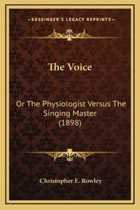 The Voice: Or The Physiologist Versus The Singing Master (1898)