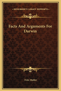 Facts And Arguments For Darwin