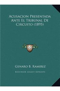 Acusacion Presentada Ante El Tribunal De Circuito (1895)