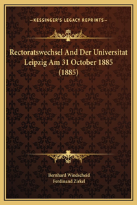 Rectoratswechsel And Der Universitat Leipzig Am 31 October 1885 (1885)