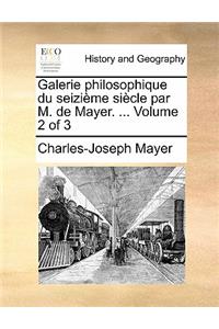 Galerie Philosophique Du Seizieme Siecle Par M. de Mayer. ... Volume 2 of 3