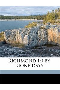 Richmond in By-Gone Days