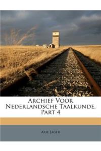 Archief Voor Nederlandsche Taalkunde, Part 4