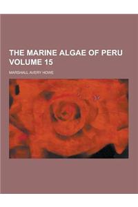 The Marine Algae of Peru Volume 15