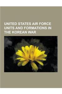 United States Air Force Units and Formations in the Korean War: Tactical Air Command, USAF Units and Aircraft of the Korean War, Twentieth Air Force,