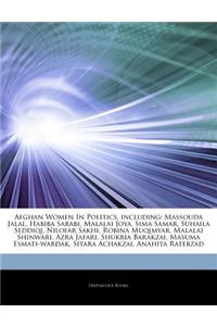 Articles on Afghan Women in Politics, Including: Massouda Jalal, Habiba Sarabi, Malalai Joya, Sima Samar, Suhaila Seddiqi, Nilofar Sakhi, Robina Muqim