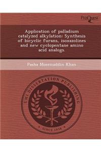 Application of Palladium Catalyzed Alkylation: Synthesis of Bicyclic Furans