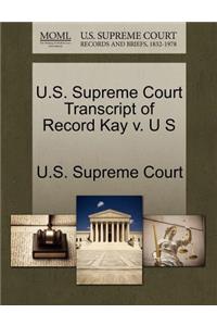 U.S. Supreme Court Transcript of Record Kay V. U S