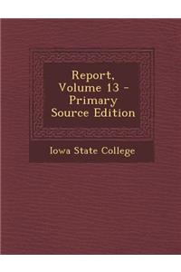 Report, Volume 13