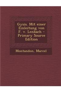 Gysis. Mit Einer Einleitung Von F. V. Lenbach