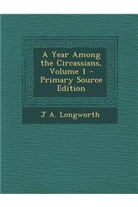 A Year Among the Circassians, Volume 1