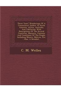 Three Years' Wanderings of a Connecticut Yankee, in South America, Africa, Australia, and California