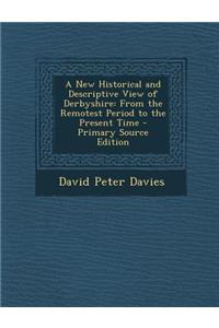 New Historical and Descriptive View of Derbyshire