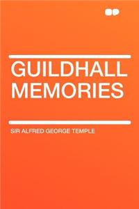 Guildhall Memories